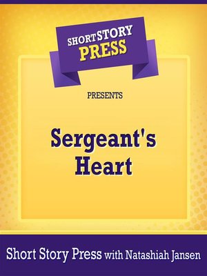 cover image of Short Story Press Presents Sergeant's Heart